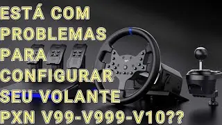 PROBLEMAS PARA CONFIGURAR O VOLANTE V99-V999-V10??? ESSE VÍDEO PODE RESOLVER!!!
