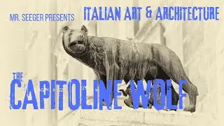 The Capitoline Wolf: Italian Art & Architecture