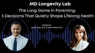 22. The Long Game in Parenting:  5 Decisions That Quietly Shape Lifelong Health