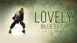 Billie Eilish & Khalid &ndash; Lovely (Lyric Video) | Best Heartbreak Song | Official Lyrics
