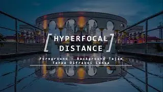 APA ITU HYPERFOCAL DISTANCE ?