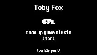 Toby Fox - made up yume nikkis