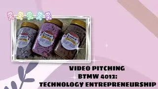 BUSINESS PITCHING VIDEO: BTMW 4012 - TECHNOLOGY ENTREPRENEURSHIP