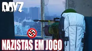 N@ZISTAS EM JOGO OQUE VOCE ACHA DISSO? | DAYZ EP 02 PT01