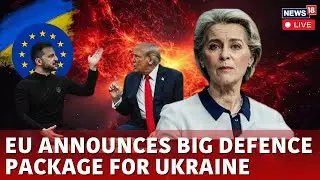 Russia Ukraine War LIVE | EU Steps Up For Ukraine's Defence | Volodymyr Zelenskyy | Russia War |N18G