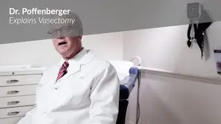 Dr. Poffenberger Explains Vasectomy