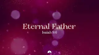 Eternal Father | Isaiah 9:6 | Shay Logan