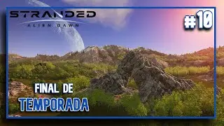 🚀Stranded Alien Dawn🚀 (Gameplay Espa&ntilde;ol 4K) #10 Final de Temporada.