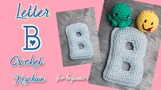 Letter B Crochet Keychain|Tutorial for beginners|Letters|Amigurumi