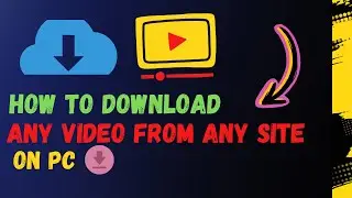 How to Download Any Video from Any Site on PC 2025 !