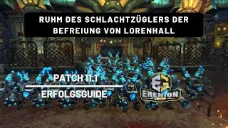Patch 11.1 | Erfolgsguide: Ruhm des Schlachtz&uuml;glers der Befreiung von Lorenhall