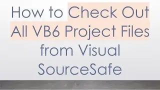 How to Check Out All VB6 Project Files from Visual SourceSafe