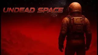 Undead Space-new sci-fi horror-(DEMO GAME)