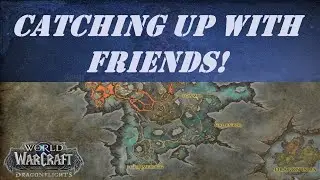 Catching Up with Friends! Wow Quest