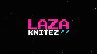 LAZA KNITEZ!! - out now on PC/MAC