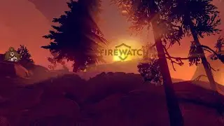 I watch for fire? | Firewatch Playthrough Part 1