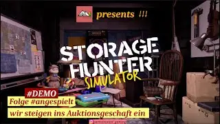 Storage Hunter Simulator #angespielt (DEMO) wir steigen ins Auktionsgeschäft ein (deutsch/Lets play)