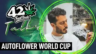 Sneak PEEK | Fast Buds Talks about the Autoflower World Cup | Episode 5