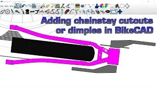 Chainstay Cutouts or Dimples in BikeCAD