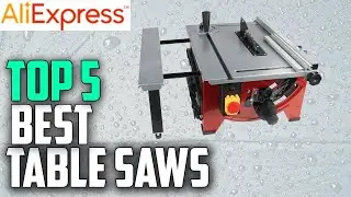 Top 5 Best Table Saws Review On Aliexpress