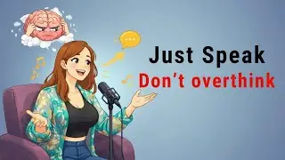Just Speak English Confidently | Stop Overthinking and Start Talking Fluently Today