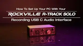 How to Set Up a PC w/ Rockville R-TRACK SOLO Recording Interface 24Bit 192Khz+ASIO Drivers