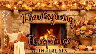 Thanksgiving Fireplace with Fire SFX