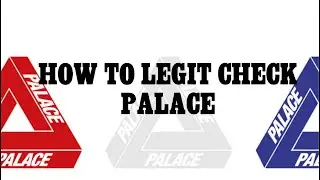 HOW TO LEGIT CHECK PALACE SKATEBOARD CLOTHS