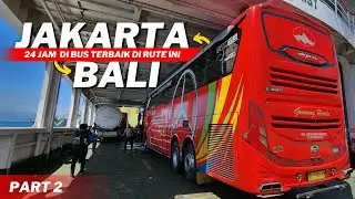 FINISH JAKARTA - BALI ±24 JAM NAIK BUS TERBAIK & TERCEPAT ‼️ Trip Gunung Harta GH-004 part 2