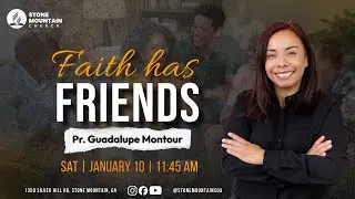 Faith Has Friends | Pastor Guadalupe Montour | 1/10/26