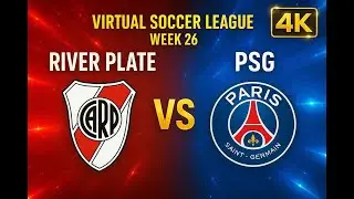 River Plate vs PSG | Virtual Soccer League | Week 26 | FC 26 | 4K