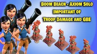 Boom Beach Axiom Solo - What is important - Troop Damage - Troop Health - GunBoat Energy