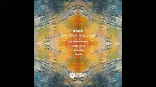 ADEZ (NL) - La Musica House (Original Mix) [UNDER NO ILLUSION]