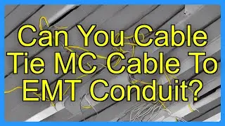 Can You Cable Tie MC Cable To EMT Conduit?