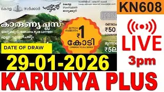 KARUNYA-PLUS KN-608 KERALA LOTTERY LIVE LOTTERY RESULT TODAY 29/01/2026 |KERALA LOTTERY LIVE RESULT