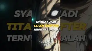SYARAT JADI TITAN SHIFTER GA PERLU PAKE SERUM TITAN #animeindonesia #attackontitan