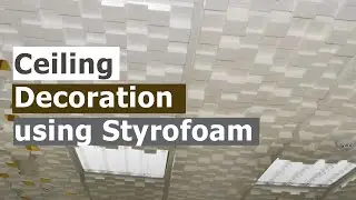 Ceiling Decoration using Styrofoam