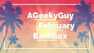 BARKBOX | Unboxing | February | Large Dog With Extra Toy