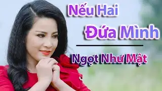 Tân Cổ Tình Yêu 2020 ► Tân Cổ Nếu Hai Đứa Mình Ngọt Như Mật - NS Phương Thúy