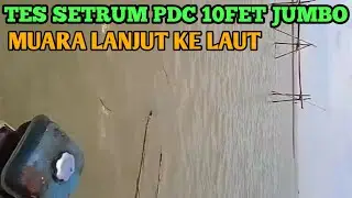 TES SETRUM PDC 10FET JUMBO TKP MUARA/LAUT