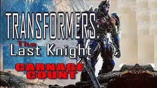Transformers: The Last Knight (2017) Carnage Count