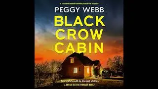Black Crow Cabin: A completely addictive thriller packed with suspense Audiobook by Peggy Webb