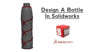 Design a Bottle with Easy command  using #solidworks