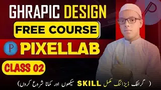 📱 Pixellab Se Graphic Design Seekho | Free Complete Course Class 02 | Beginner to Pro 2025 