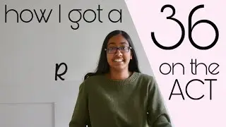 How I got a 36 on the ACT | 5 Resources to Use & How