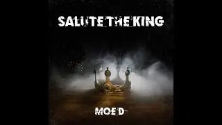 MOE D - SALUTE THE KING (LYRIC VIDEO)
