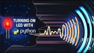 Turn On an LED with Python | using speech recognition