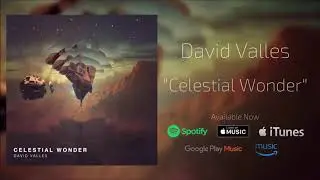 David Valles - Celestial Wonder (Mixed And Mastered by Jesse Sullivan Raschke)