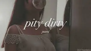 你是否偷偷想過我：pami - pity dirty (CHN/ENG Lyrics) 中英歌詞