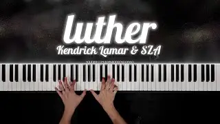 luther - Kendrick Lamar & SZA | Piano Cover with PIANO SHEET